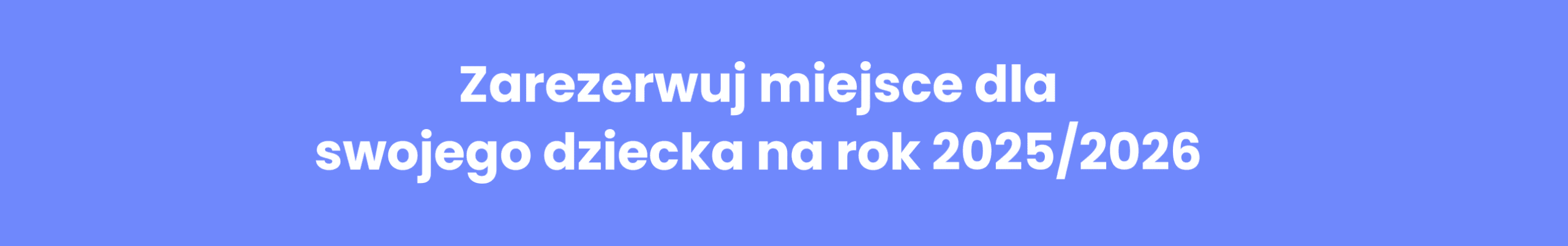 Zarezerwuj miejsce dla swojego dziecka na rok 20252026 (70 x 11 mm)(1) Leo’s Home - Nauka języka angielskiego dla dzieci w Kielcach.